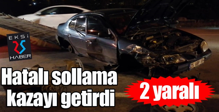 Hatalı sollama kazayı getirdi: 2 yaralı...