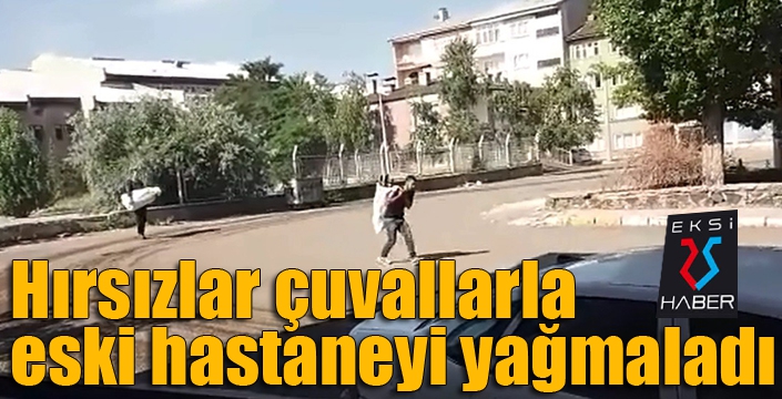 Hırsızlar çuvallarla eski hastaneyi yağmaladı