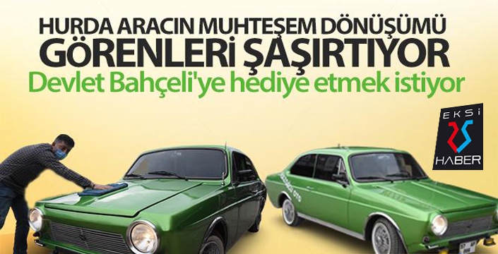 Hurdadan alarak yenilediği Anadol marka otomobili Devlet Bahçeli'ye hediye etmek istiyor