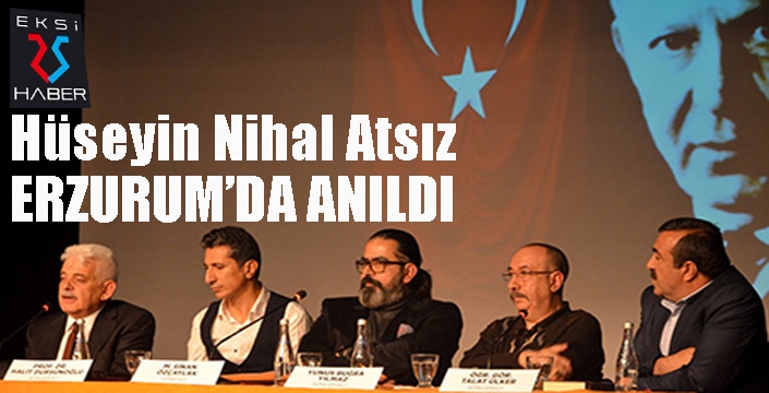Hüseyin Nihal Atsız için Erzurum'da panel düzenlendi