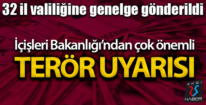 İçişleri Bakanlığı'dan valiliklere terör uyarıları