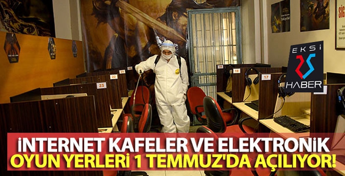 İçişleri Bakanlığı: 'İnternet kafeler ve elektronik oyun yerleri 1 Temmuz'da açılıyor'