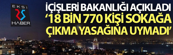 İçişleri Bakanlığı'ndan sokağa çıkma yasağı açıklaması