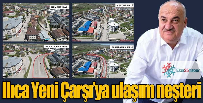 Ilıca Yeni Çarşı’ya ulaşım neşteri