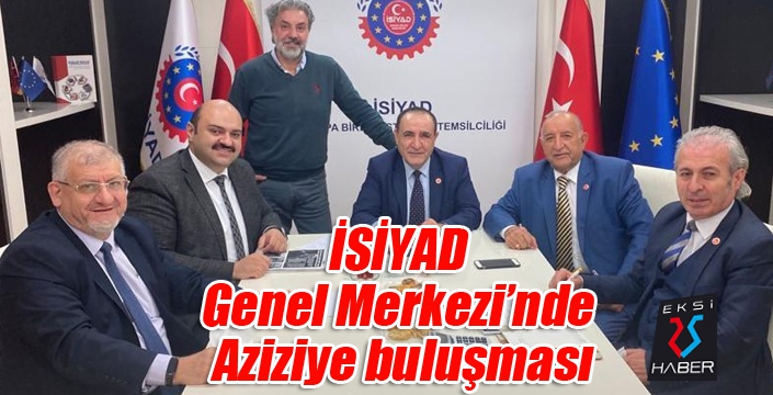 İSİYAD Genel Merkezi’nde Aziziye buluşması