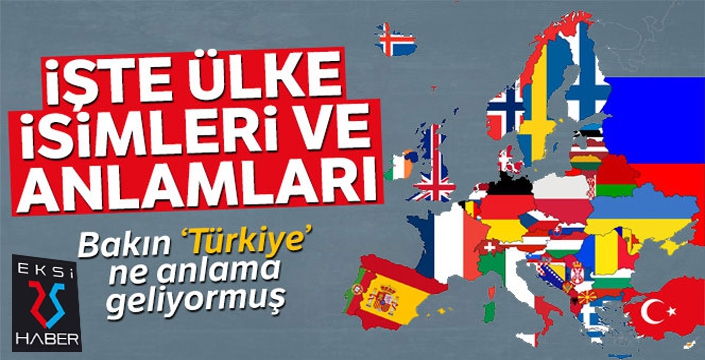 İşte ülke isimleri ve anlamları