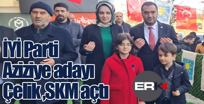 İYİ PARTİ AZİZİYE'DE SKM AÇTI...