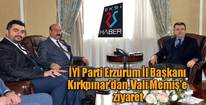 İYİ Parti Erzurum İl Başkanı Kırkpınar’dan, Vali Memiş'e ziyaret