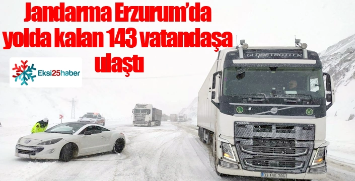 Jandarma Erzurum’da yolda kalan 143 vatandaşa ulaştı