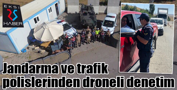 Jandarma ve trafik polislerinden droneli denetim