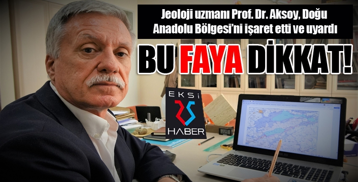 Jeoloji uzmanı Prof. Dr. Aksoy, 