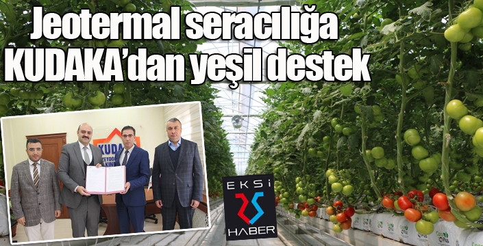 Jeotermal seracılığa KUDAKA’dan yeşil destek