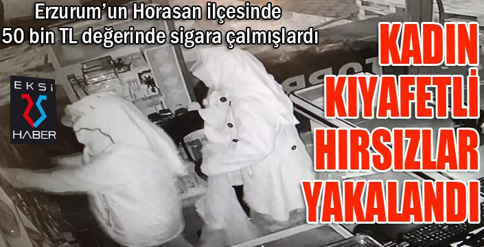 Kadın kıyafetli hırsızlar 50 bin lira değerindeki sigaralarla yakalandı