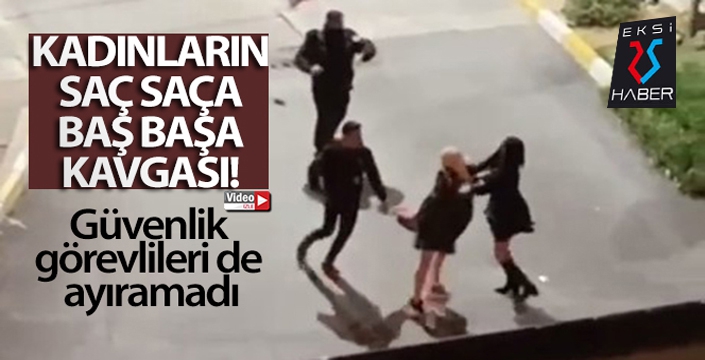Kadınların saç saça baş başa kavgası kamerada