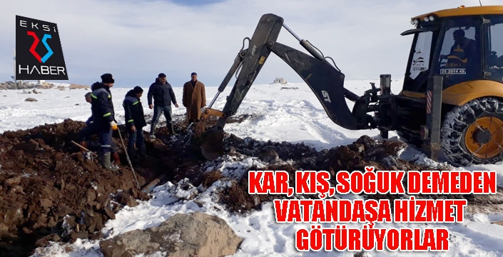 Kar, kış, soğuk demeden vatandaşa hizmet götürüyorlar