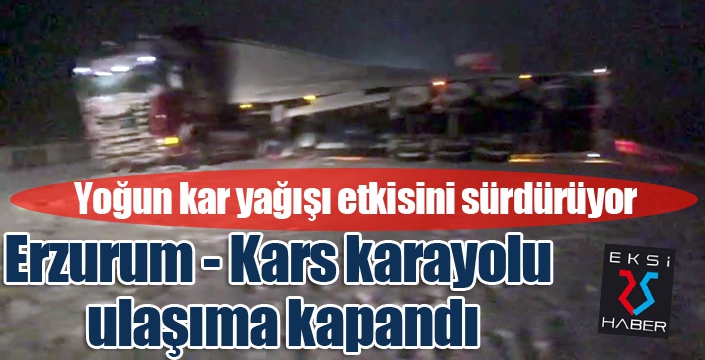 Kar yolları trafiğe kapattı