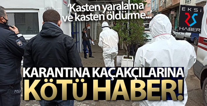 Karantina kaçaklarına kötü haber