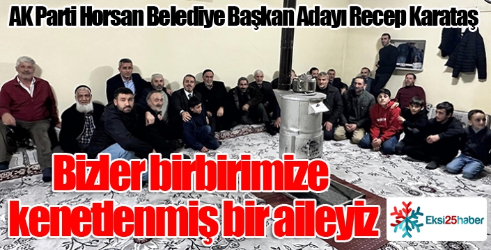 Karataş: Bizler birbirimize kenetlenmiş bir aileyiz...