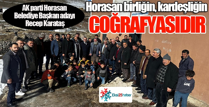 Karataş: Horasan birliğin ve kardeşliğin coğrafyasıdır...