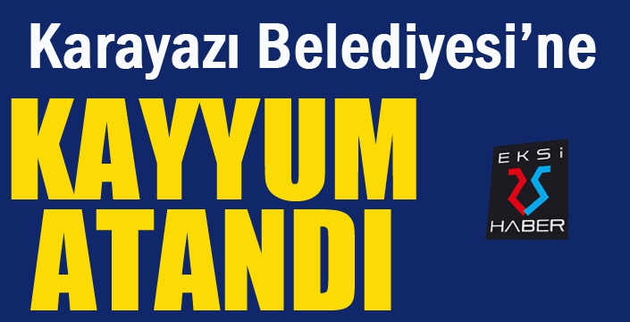 Karayazı Belediyesine kayyum atandı