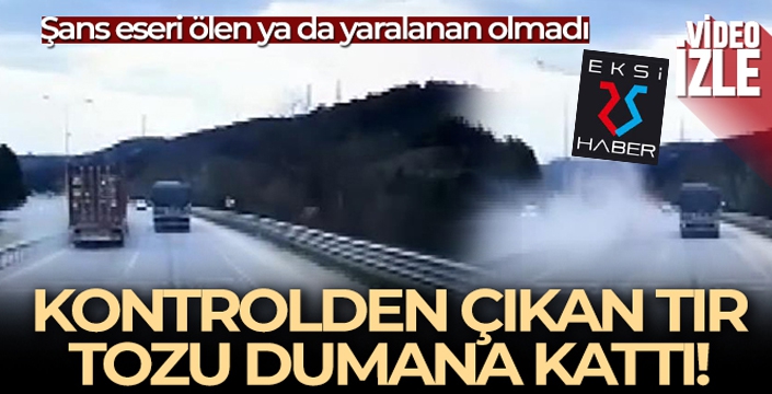 Karayolunda tırın kaza anları kamerada