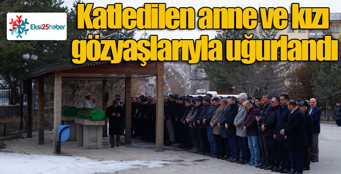 Katledilen anne ve kızı gözyaşlarıyla uğurlandı