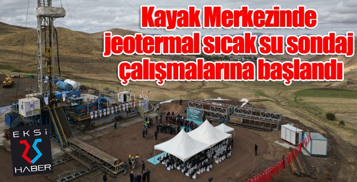 Kayak Merkezinde jeotermal sıcak su sondaj çalışmalarına başlandı