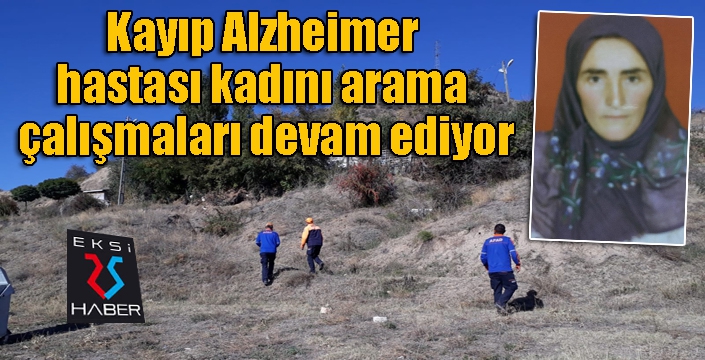 Kayıp Alzheimer hastası kadını arama çalışmaları devam ediyor