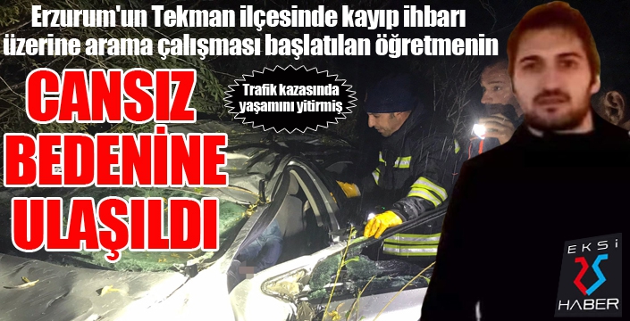 Kayıp olarak aranan İngilizce öğretmeni trafik kazasında hayatını kaybetti