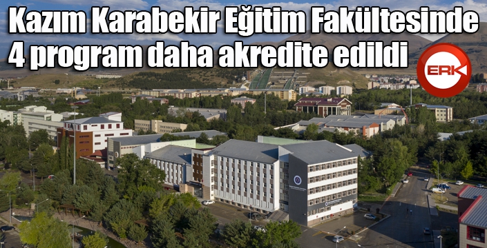 Kazım Karabekir Eğitim Fakültesinde 4 program daha akredite edildi