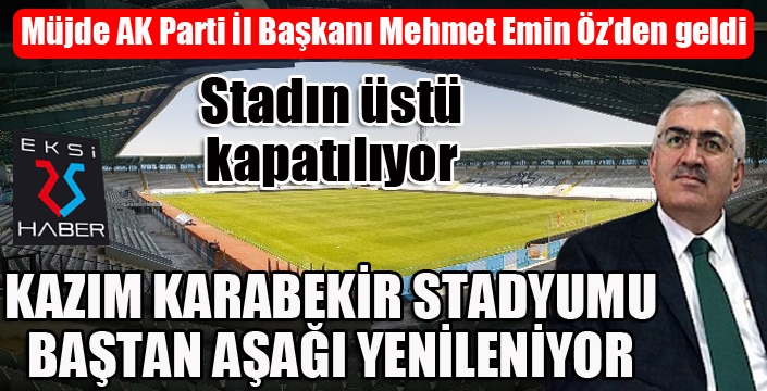 Kazım Karabekir Stadyumu baştan aşağı yenileniyor...