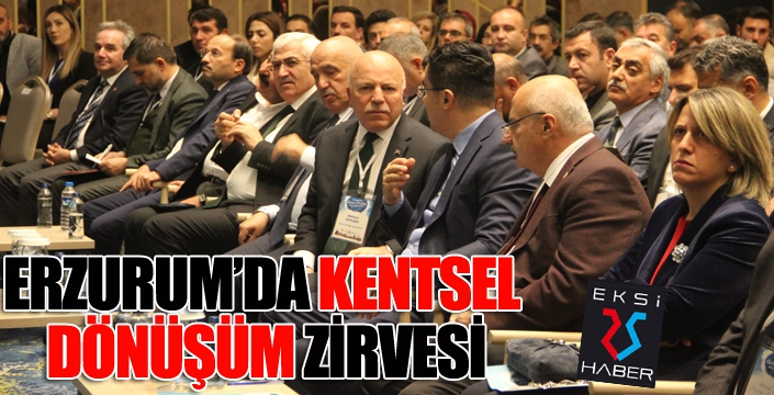 Kentsel Dönüşüm ve Akıllı Şehir Zirve toplantısı gerçekleştirildi