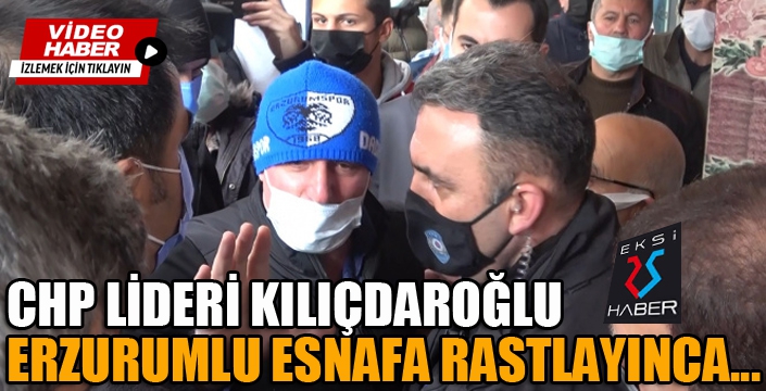 Kılıçdaroğlu, Erzurumlu esnafa rastlayınca...