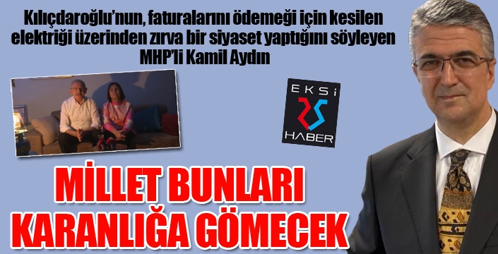 Kılıçdaroğlu’na Kamil Aydın tepkisi