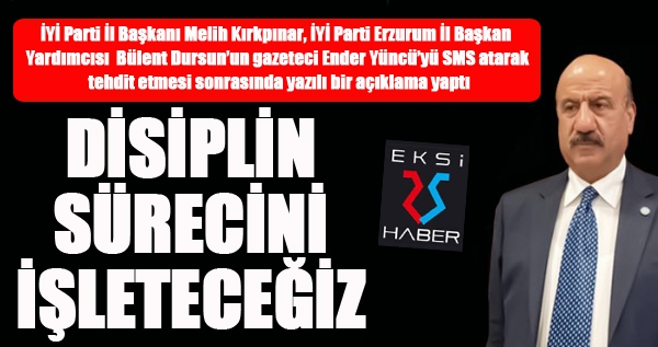 KIRKPINAR, DİSİPLİN SÜRECİNİ İŞLETECEĞİZ