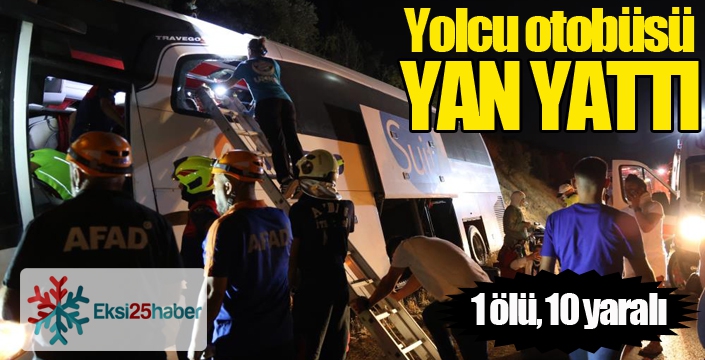 Kontrolden çıkan yolcu otobüsü yan yattı: 1 ölü, 10 yaralı