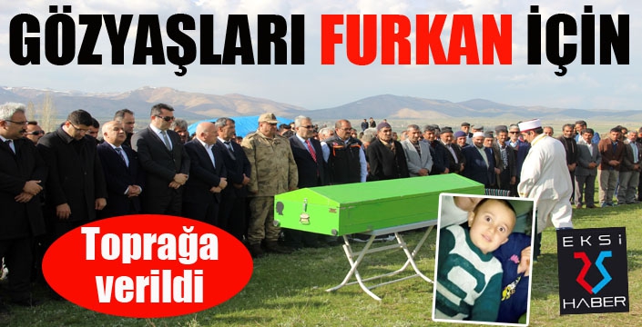 Küçük Furkan son yolculuğuna uğurlandı