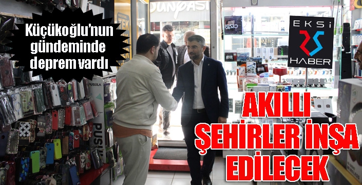 Küçükoğlu; Şahlanış döneminde akıllı şehirler inşa edilecek