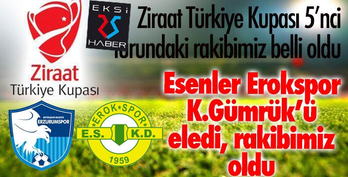 Kupada rakip Esenler Erok