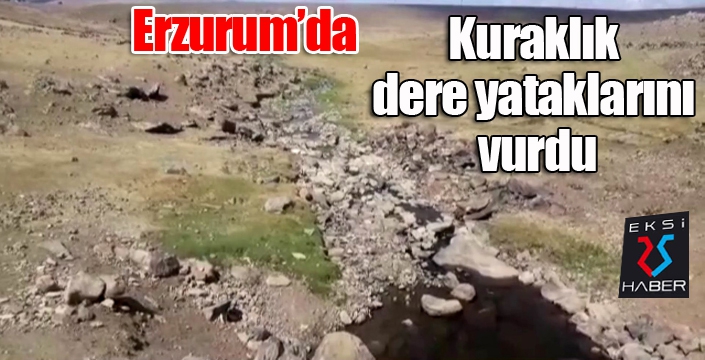 Kuraklık dere yataklarını vurdu