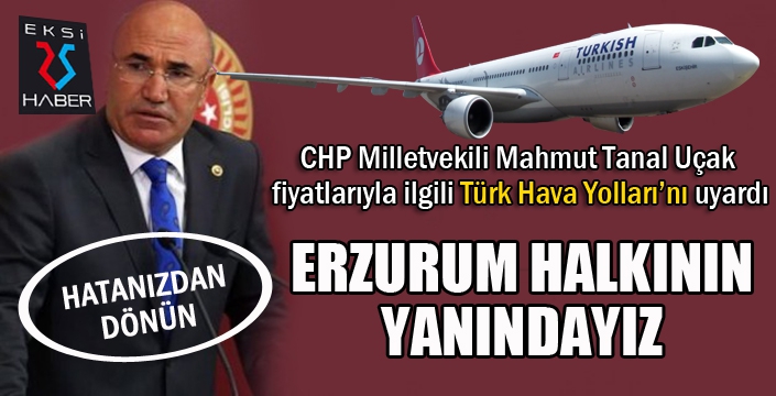 Mahmut Tanal: Erzurum halkının yanındayız...