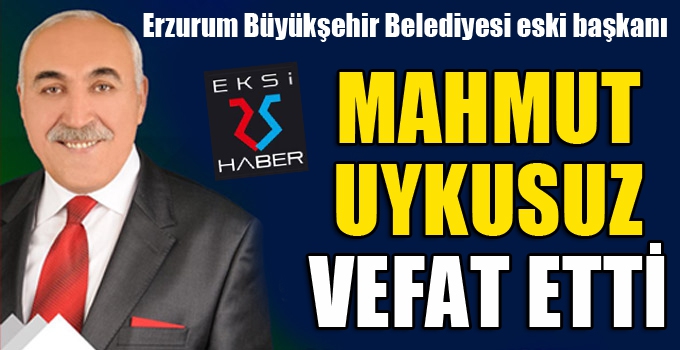 Mahmut Uykusuz vefat etti...