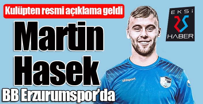 Martin Hesek resmen Erzurumspor'da