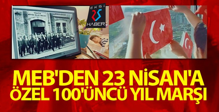 MEB, 23 Nisan 100. yıl özel marşını duyurdu