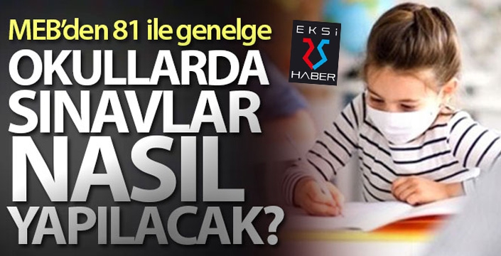 MEB'den 81 ile yüz yüze eğitim ve sınav uygulamaları ile ilgili genelge