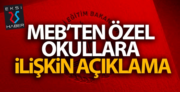 MEB'ten özel okullara ilişkin açıklama