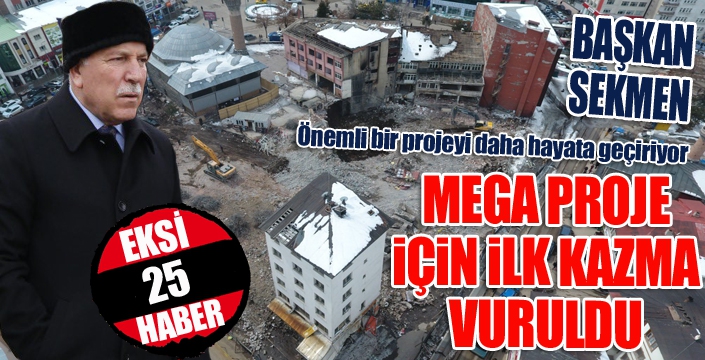 Mega proje için ilk kazma vuruldu...