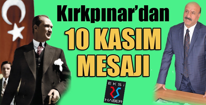 Melih Kırkpınar'dan 10 Kasım mesajı...