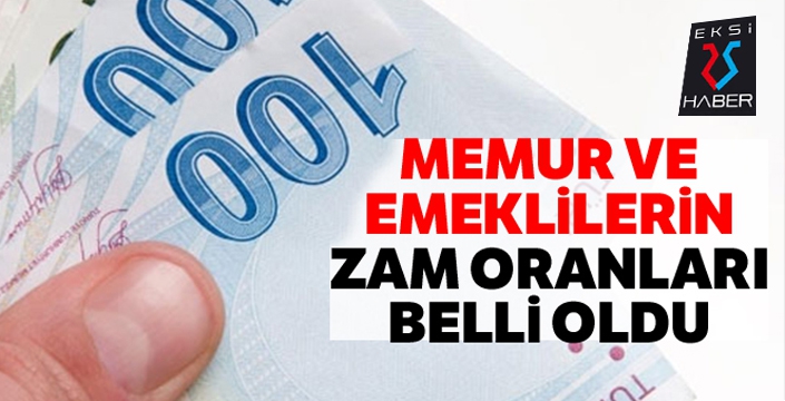 Memur ve emeklilerin zam oranları belli oldu