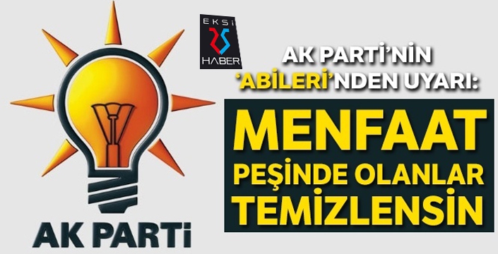 Menfaat peşinde olanlar temizlensin